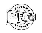 FUTURE PROOF NETWORKS
