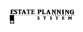 ESTATE PLANNING SYSTEM