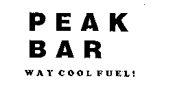 PEAK BAR WAY COOL FUEL!