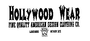 HOLLYWOOD WEAR FINE QUALITY AMERICAN DESIGN CLOTHING CO. LEGENDS NEVER DIE HW