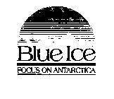 BLUE ICE FOCUS ON ANTARCTICA