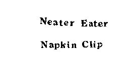 NEATER EATER NAPKIN CLIP