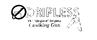 DRIPLESS THE 
