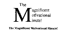THE MAGNIFICENT MOTIVATIONAL MINUTE!