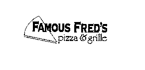 FAMOUS FRED'S PIZZA & GRILLE