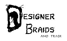 DESIGNER BRAIDS AND TRADE