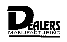 DEALERS MANUFACTURING