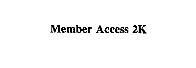 MEMBER ACCESS 2K