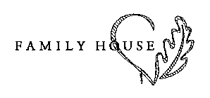FAMILY HOUSE