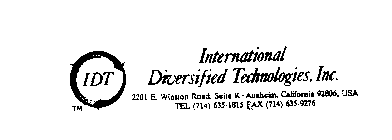 IDT INTERNATIONAL DIVERSIFIED TECHNOLOGIES, INC. TEL (714) 635-1815 FAX (714) 635-9276