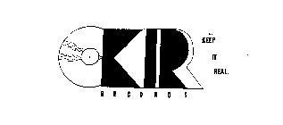 KIR RECORDS KEEP IT REAL.