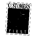CUSTOMERS FIRST