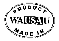 PRODUCT MADE IN WAUSAU