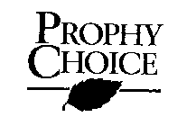PROPHY CHOICE