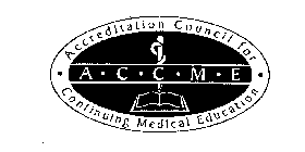 ACCME ACCREDITATION COUNCIL FOR CONTINUING MEDICAL EDUCATION