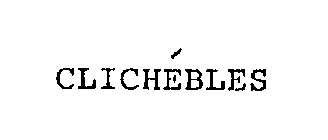 CLICHEBLES