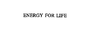 ENERGY FOR LIFE