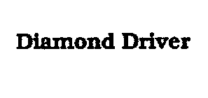 DIAMOND DRIVER