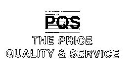 PQS THE PRICE QUALITY & SERVICE