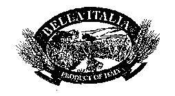 BELLA ITALIA PRODUCT OF ITALY