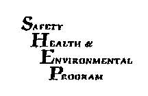 SAFETY HEALTH & ENVIRONMENTAL PROGRAM