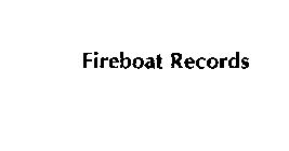 FIREBOAT RECORDS