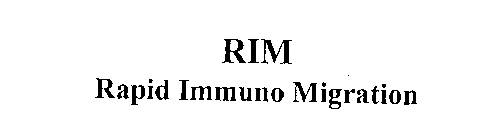 RIM RAPID IMMUNO MIGRATION