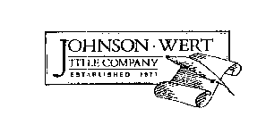 JOHNSON WERT TITLE COMPANY ESTABLISHED 1877