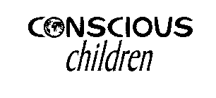CONSCIOUS CHILDREN