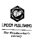 LINDEN PUBLISHING COMPANY INCORPORATED SPECIALIST BOOK SELLER & PUBLISHER LINDEN PUBLISHING THE WOODWORKER'S LIBRARY