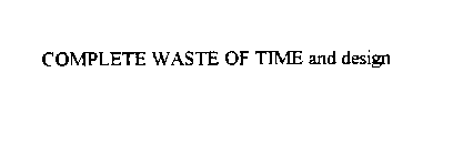 COMPLETE WASTE OF TIME