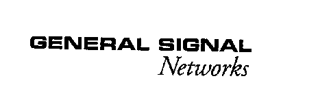 GENERAL SIGNAL NETWORKS