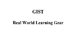 GIST REAL WORLD LEARNING GEAR