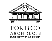 PORTICO ARCHITECTS BUILDING WHAT WE DESIGN