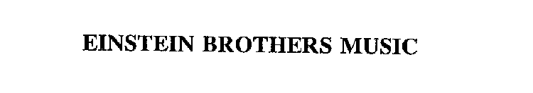 EINSTEIN BROTHERS MUSIC