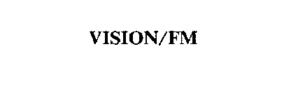 VISION/FM