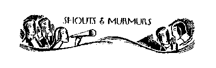SHOUTS & MURMURS