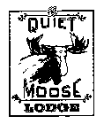 THE QUIET MOOSE LODGE