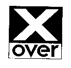 X OVER