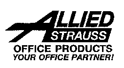 ALLIED STRAUSS OFFICE PRODUCTS YOUR OFFICE PARTNER