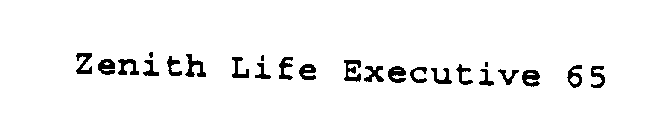 ZENITH LIFE EXECUTIVE 65