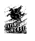 FLYING HORSE
