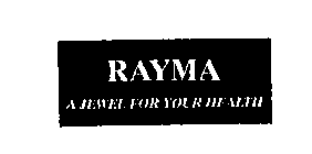 RAYMA A JEWEL FOR YOUR HEALTH