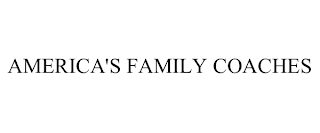 AMERICA'S FAMILY COACHES