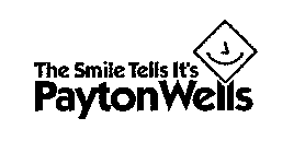 THE SMILE TELLS IT'S PAYTON WELLS