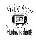 VISION 2000 WINDOW FASHIONS