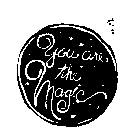 YOU ARE THE MAGIC