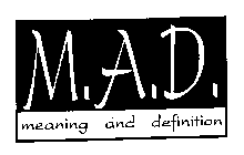 M.A.D. MEANING AND DEFINITION