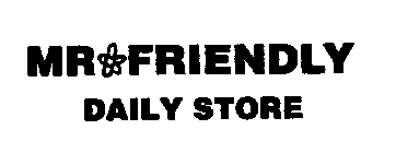 MR FRIENDLY DAILY STORE