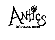 ANTICS BY STEVEN ROSS